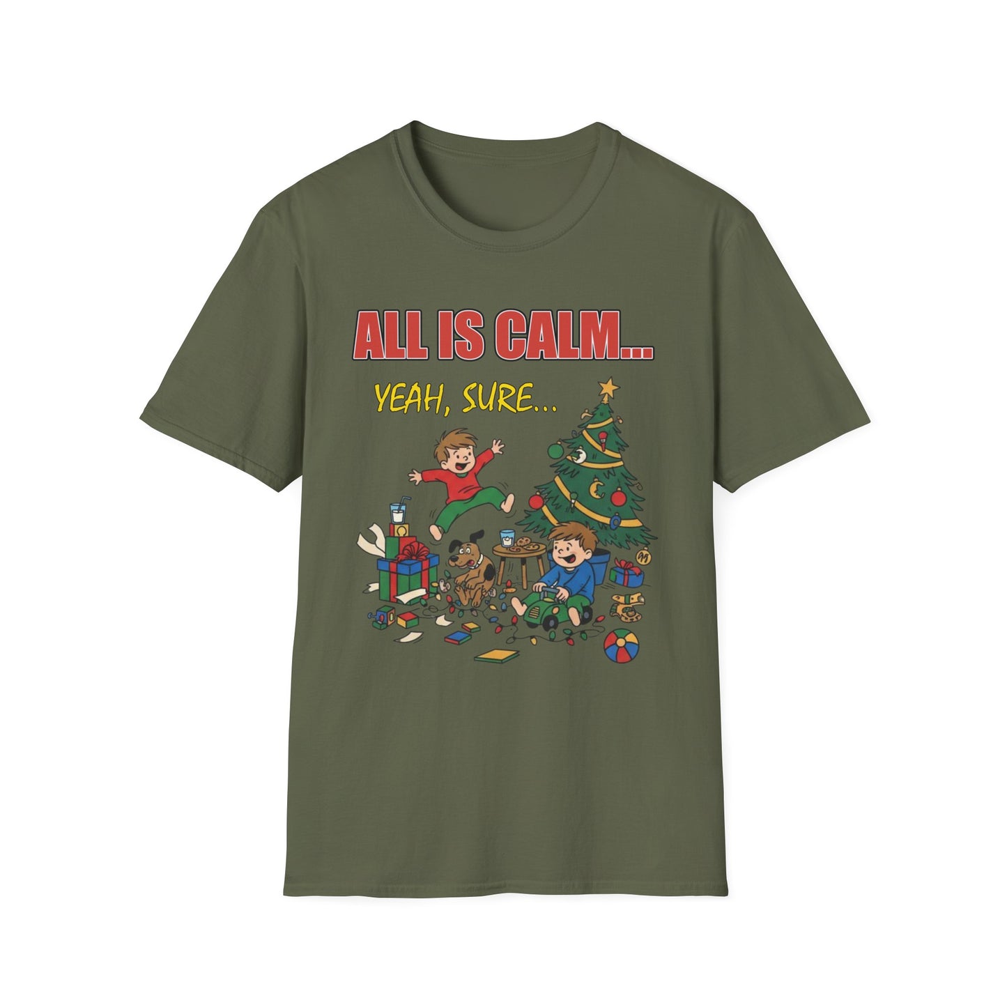 All is Calm Yeah Sure Funny Christmas T-Shirt