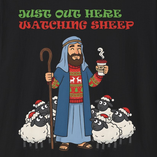 A091 - Funny Bethlehem Shepherd Christmas T-Shirt Just Out Here Watching Sheep