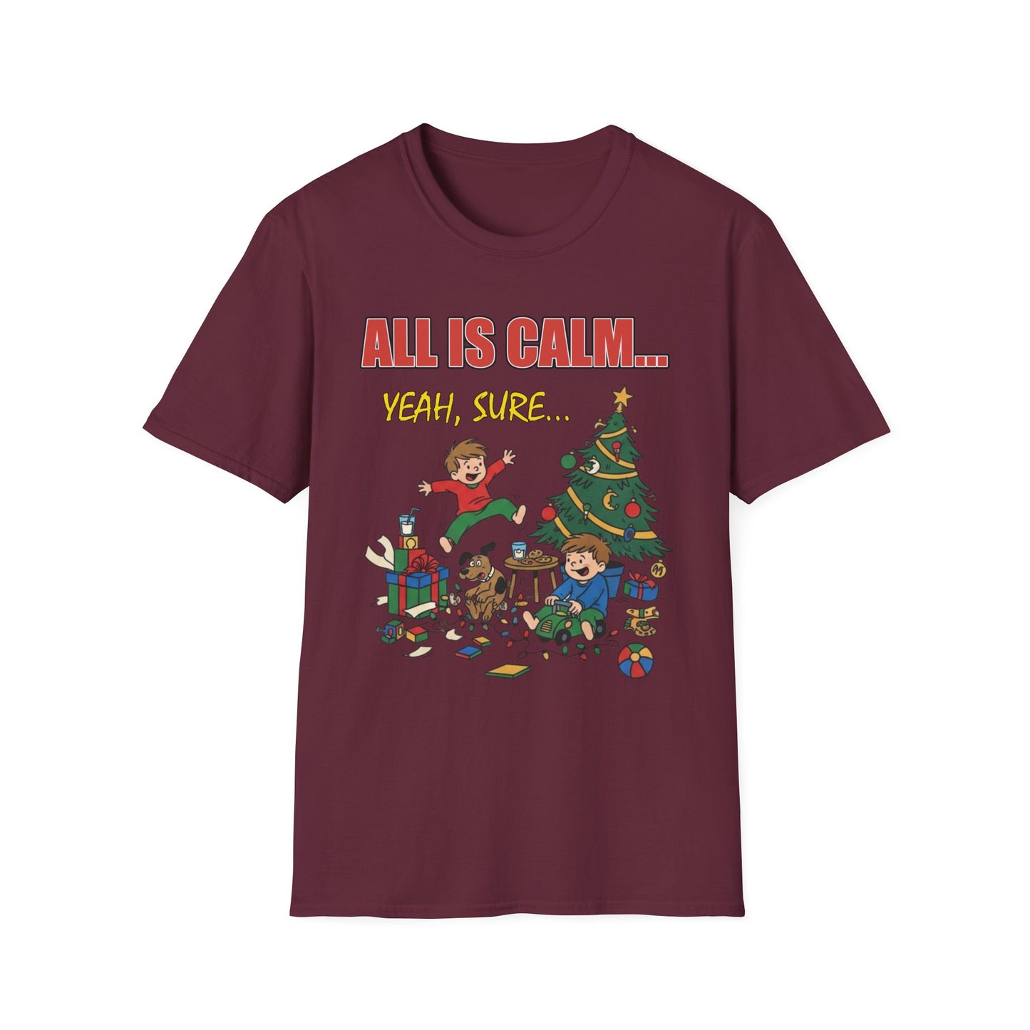 All is Calm Yeah Sure Funny Christmas T-Shirt