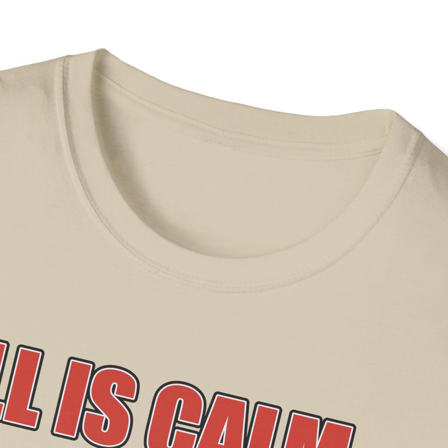 All is Calm Yeah Sure Funny Christmas T-Shirt