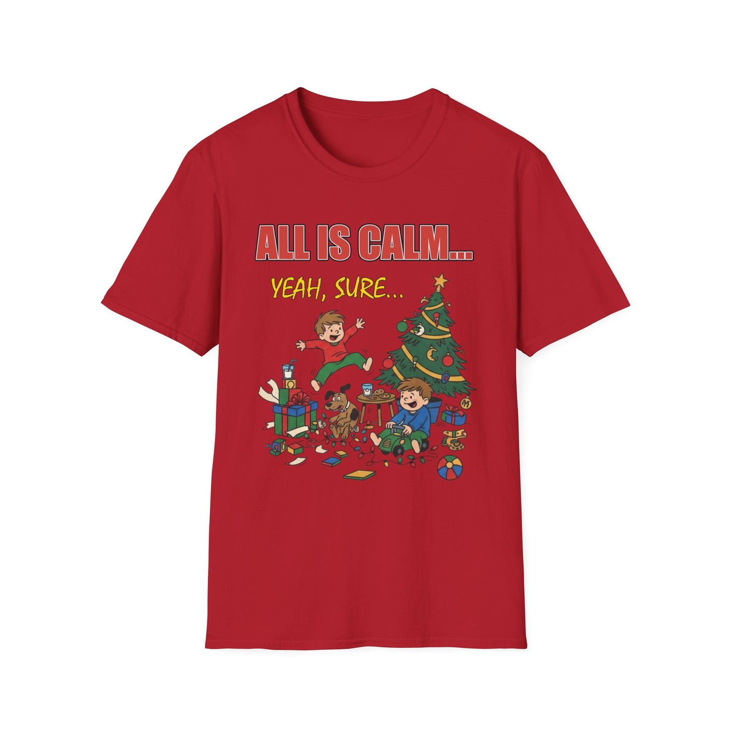 All is Calm Yeah Sure Funny Christmas T-Shirt