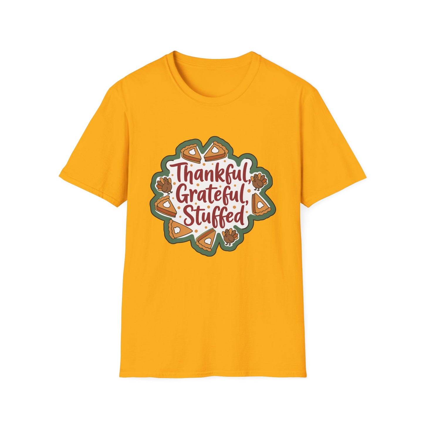 Thankful Grateful Stuffed Unisex Humorous Thanksgiving T-Shirt