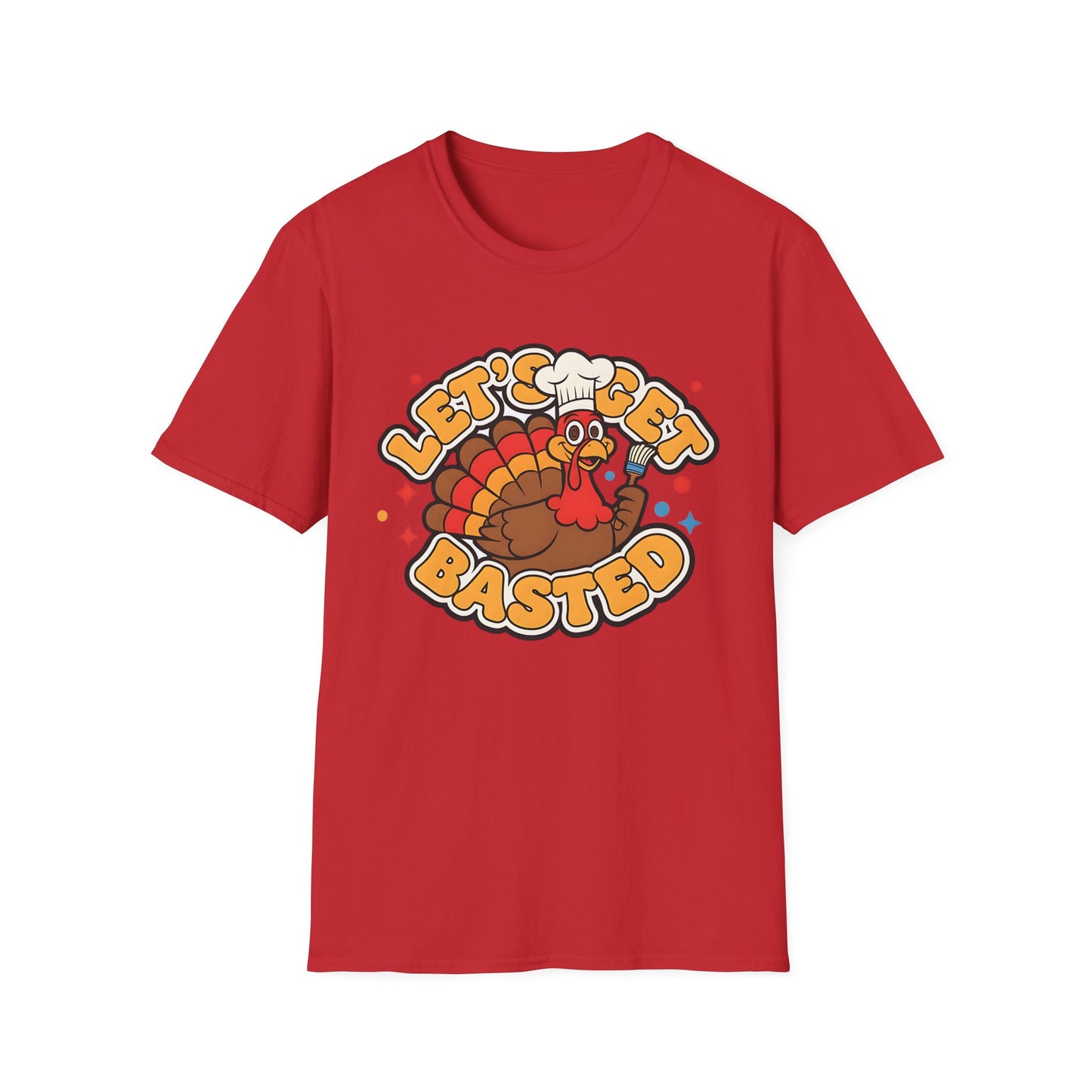 Let's Get Basted Funny Thanksgiving Turkey T-Shirt