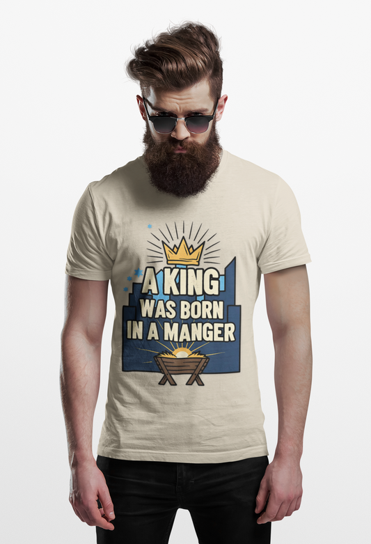 A063 - A King Was Born in a Manger Christian Christmas T-Shirt