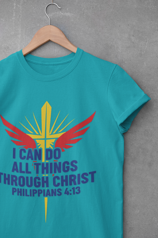 I Can Do All Things Through Christ Philippians 4:13 Christian Inspirational T-Shirt