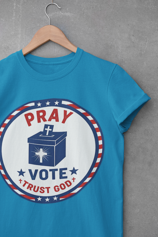 Pray Vote Trust God Patriotic Christian T-Shirt