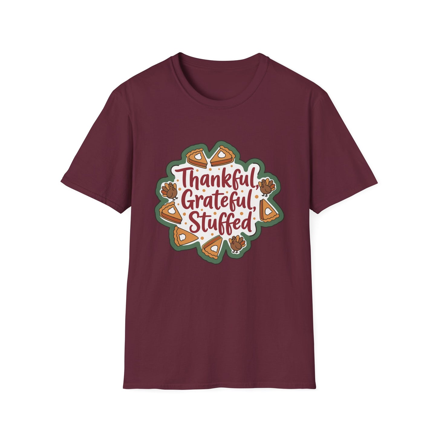 Thankful Grateful Stuffed Unisex Humorous Thanksgiving T-Shirt