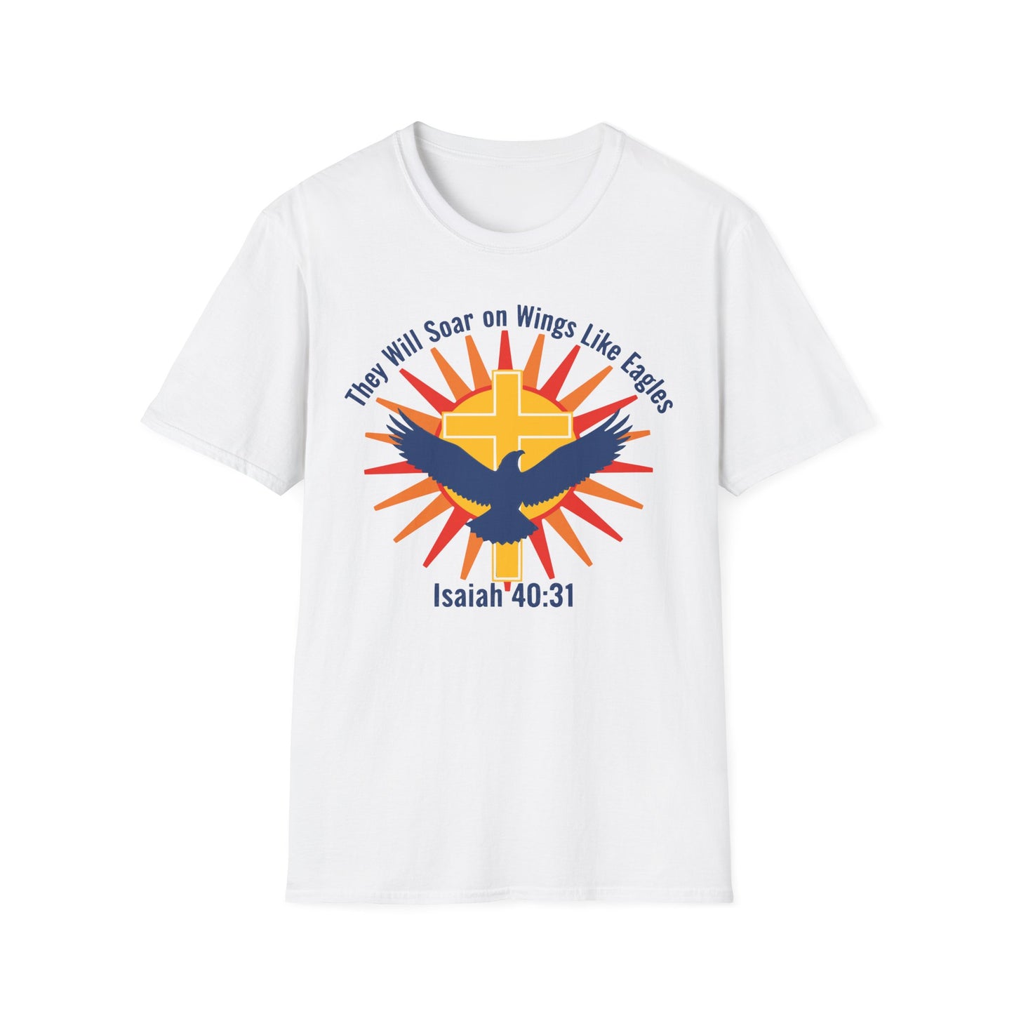 They Will Soar on Wings Like Eagles Isaiah 40:31 Inspirational Christian T-Shirt