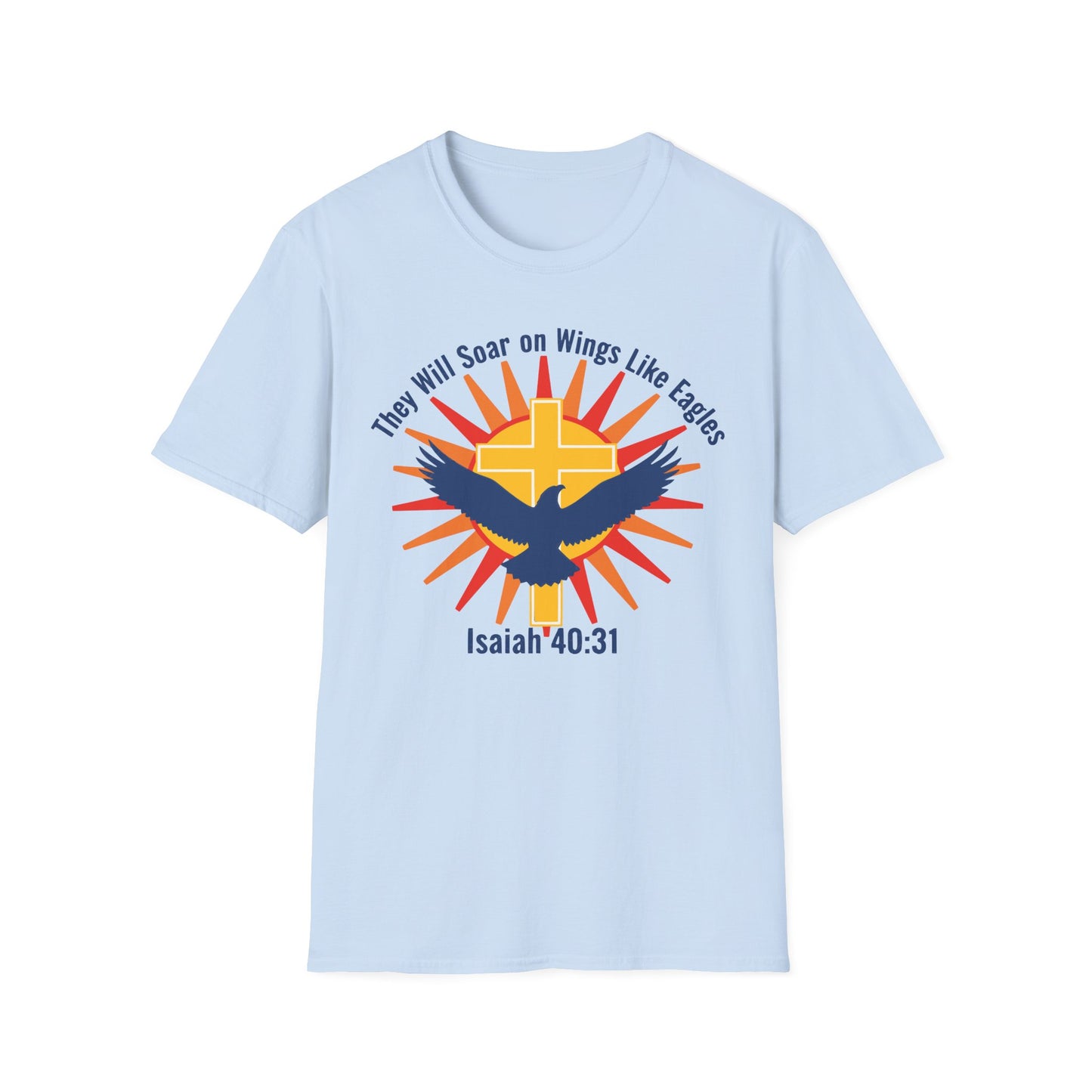 They Will Soar on Wings Like Eagles Isaiah 40:31 Inspirational Christian T-Shirt