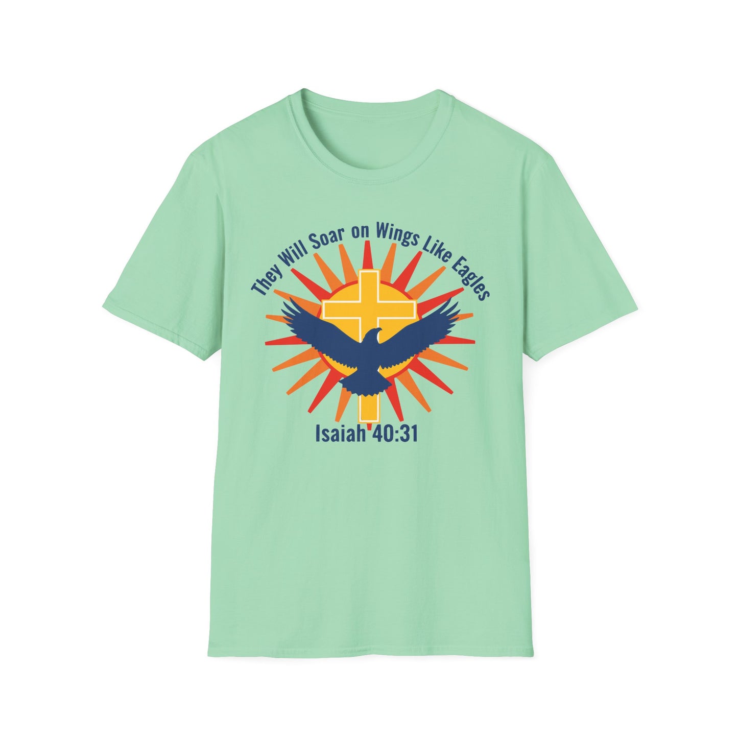 They Will Soar on Wings Like Eagles Isaiah 40:31 Inspirational Christian T-Shirt