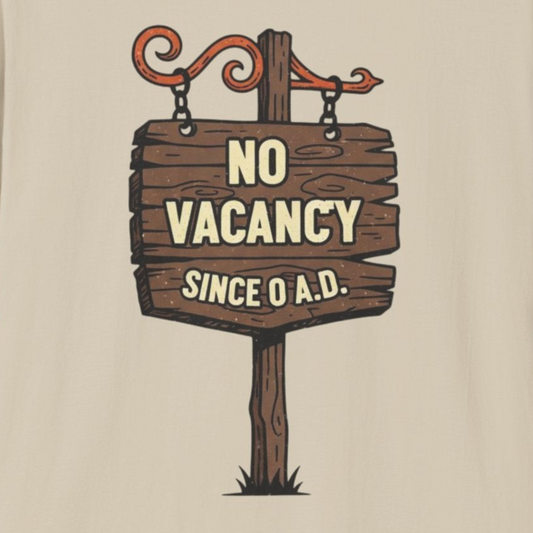 A103V1 - No Vacancy Since 0 AD Funny Christmas T-Shirt