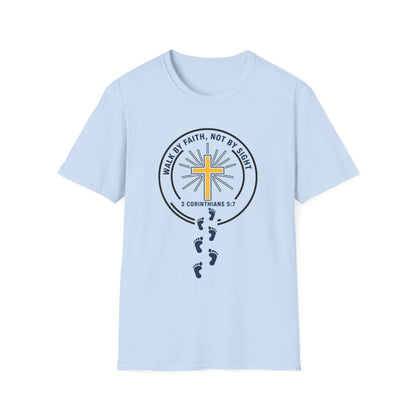 Walk by Faith Not by Sight Inspirational Christian T-Shirt 2 Corinthians 5:7
