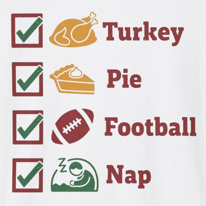 A051 - Turkey Pie Football Nap Thanksgiving Checklist T-Shirt