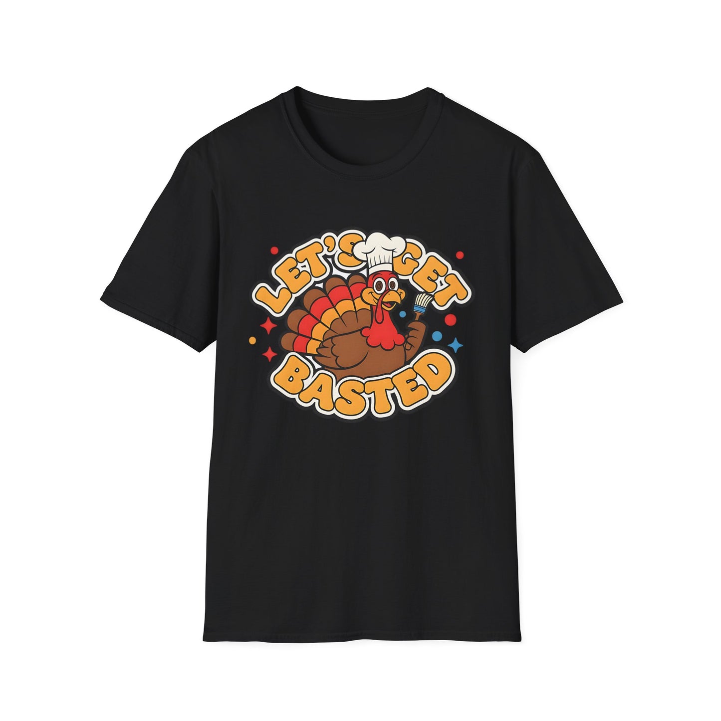 A058 - Let's Get Basted Funny Thanksgiving Turkey T-Shirt