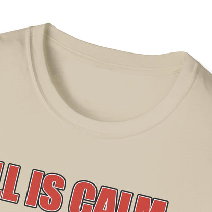 All is Calm Yeah Sure Funny Christmas T-Shirt