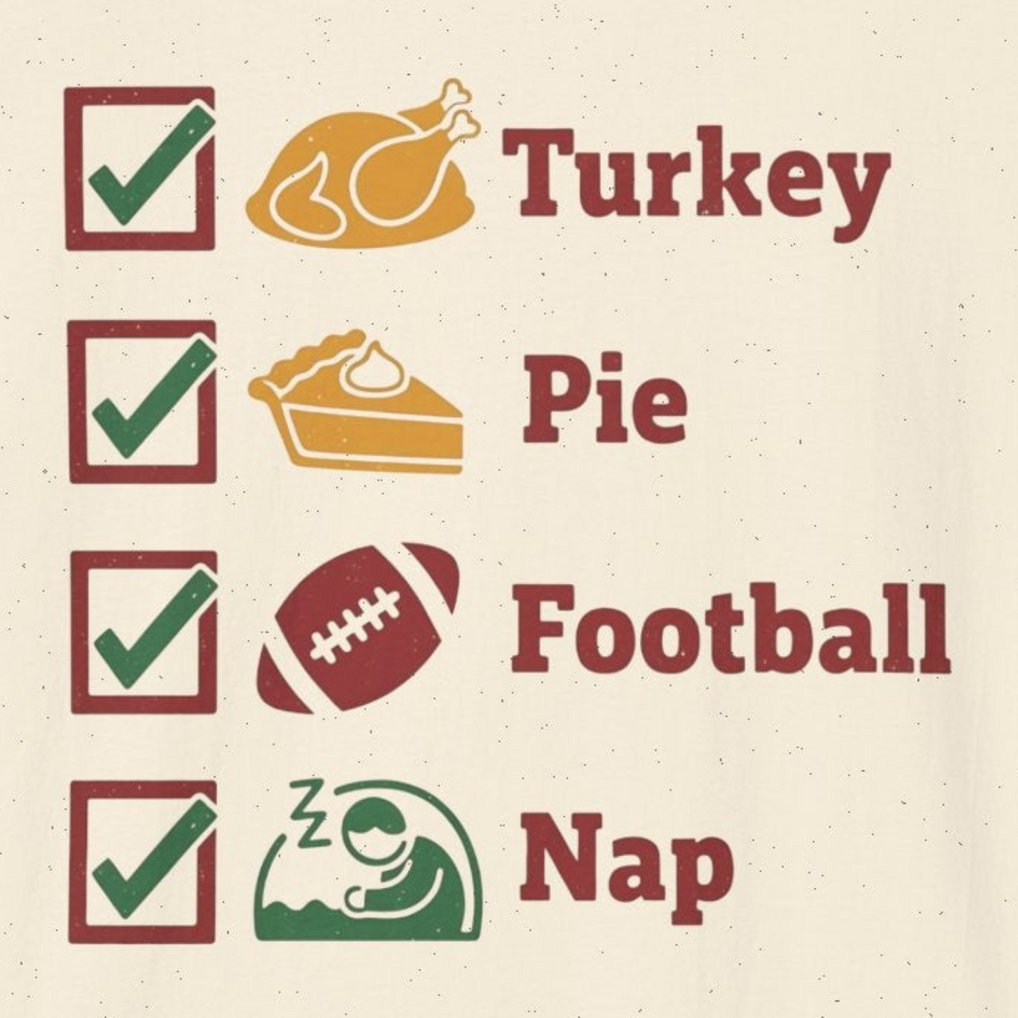 A051 - Turkey Pie Football Nap Thanksgiving Checklist T-Shirt