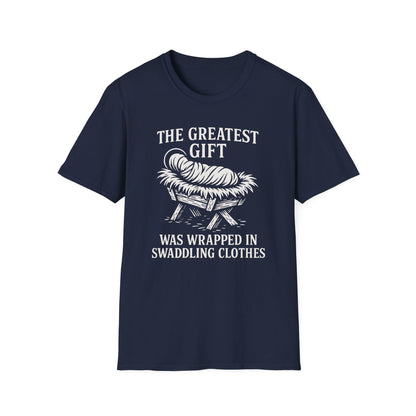 A065V2 - The Greatest Gift Was Wrapped in Swaddling Clothes Christian Christmas T-Shirt