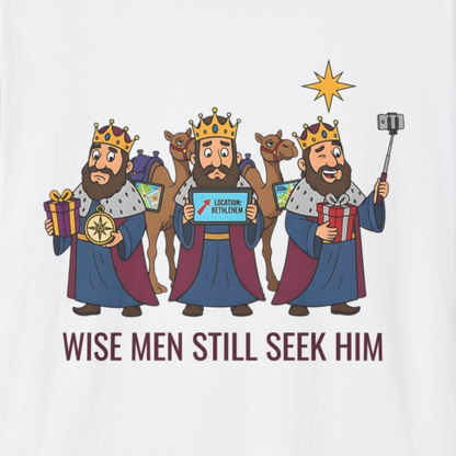 A090 - Wise Men Still Seek Him Funny Christmas T-Shirt