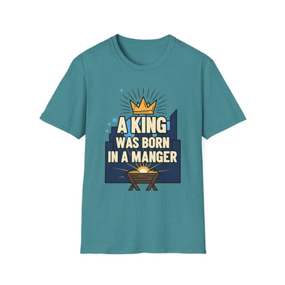 A King Was Born in a Manger Christian Christmas T-Shirt