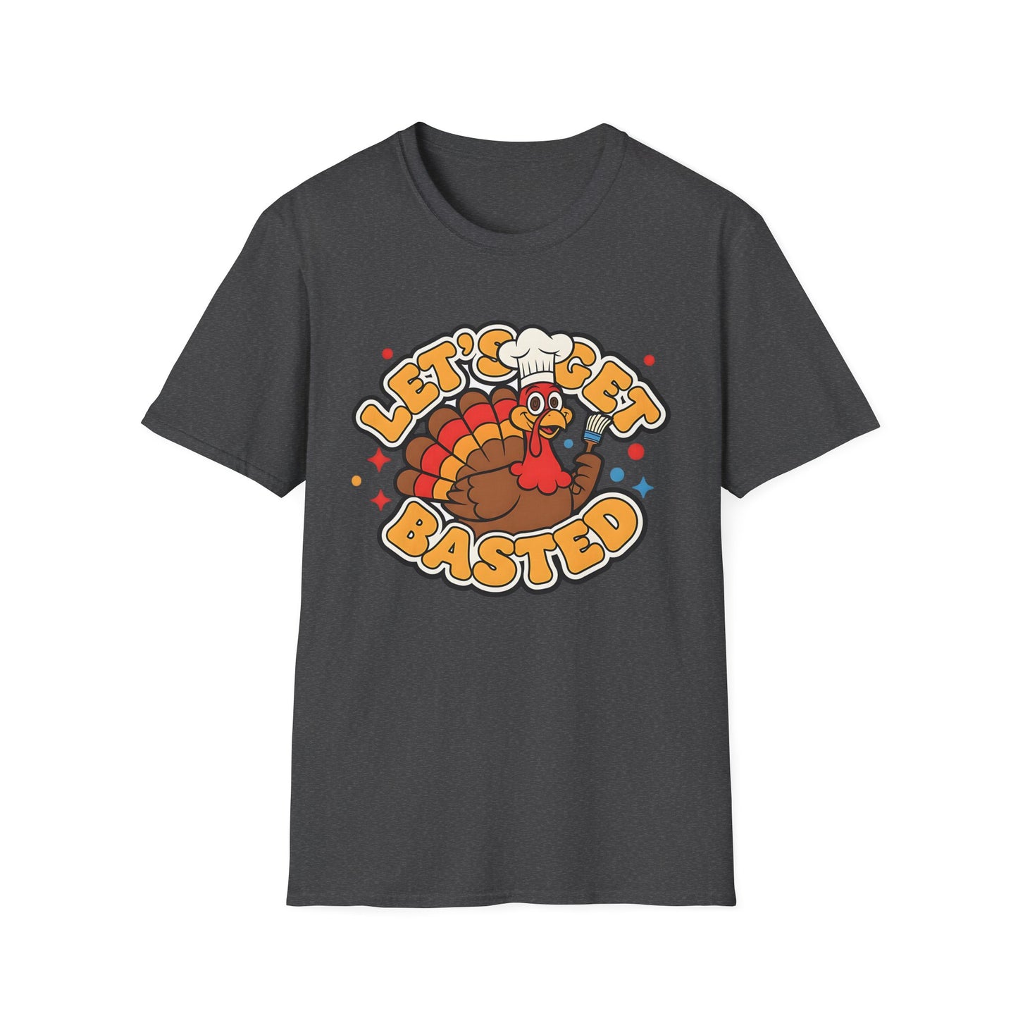 A058 - Let's Get Basted Funny Thanksgiving Turkey T-Shirt
