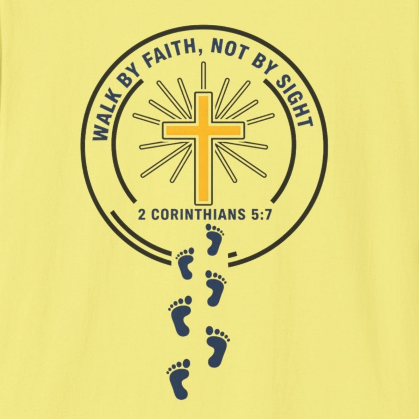 A112 - Walk by Faith Not by Sight Inspirational Christian T-Shirt 2 Corinthians 5:7
