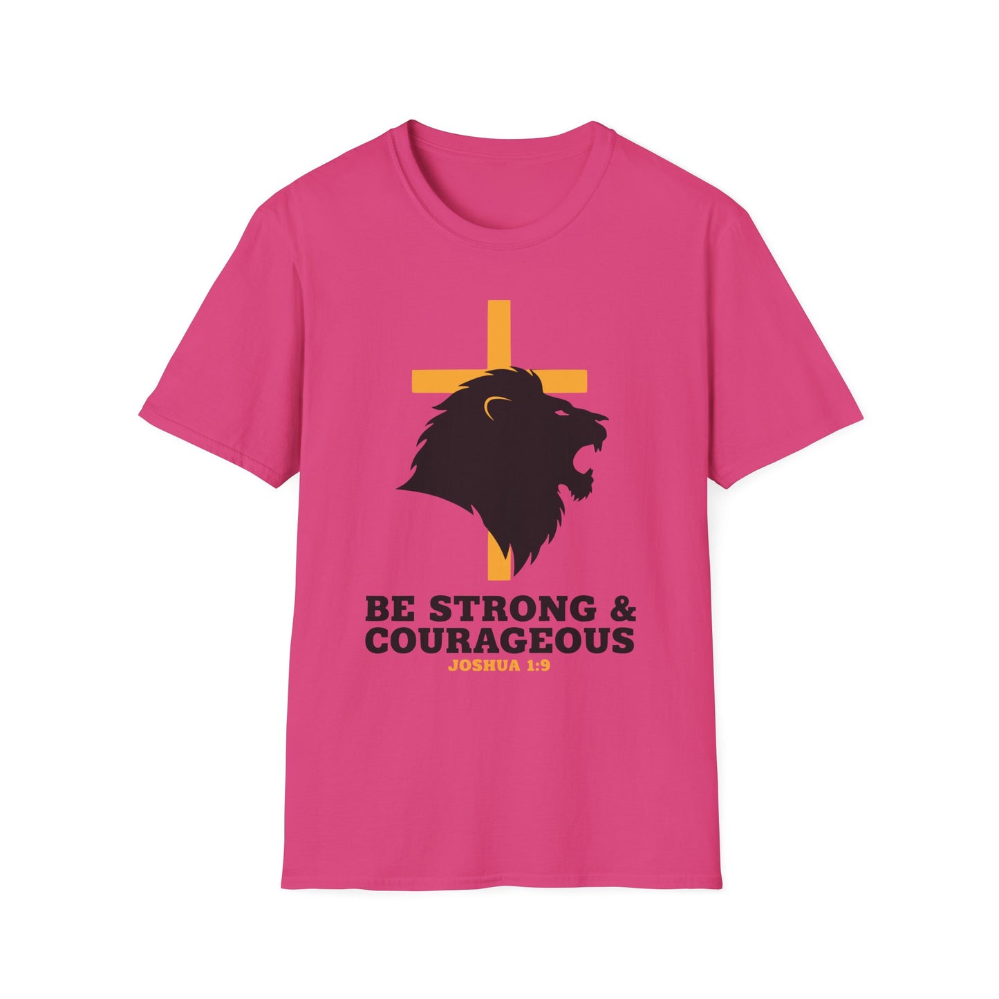 A116 - Be Strong & Courageous Joshua 1:9 Inspirational Christian T-Shirt