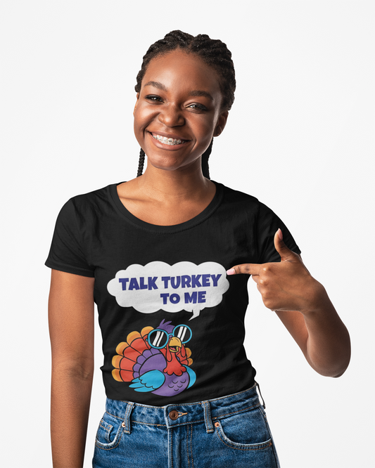 Talk Turkey to Me Funny Thanksgiving T-Shirt