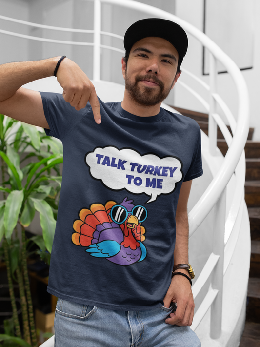 Talk Turkey to Me Funny Thanksgiving T-Shirt