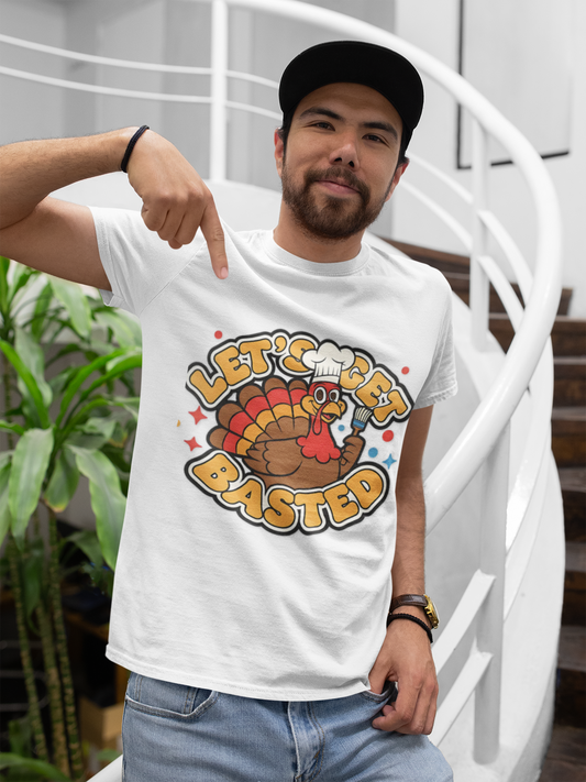 Let's Get Basted Funny Thanksgiving Turkey T-Shirt