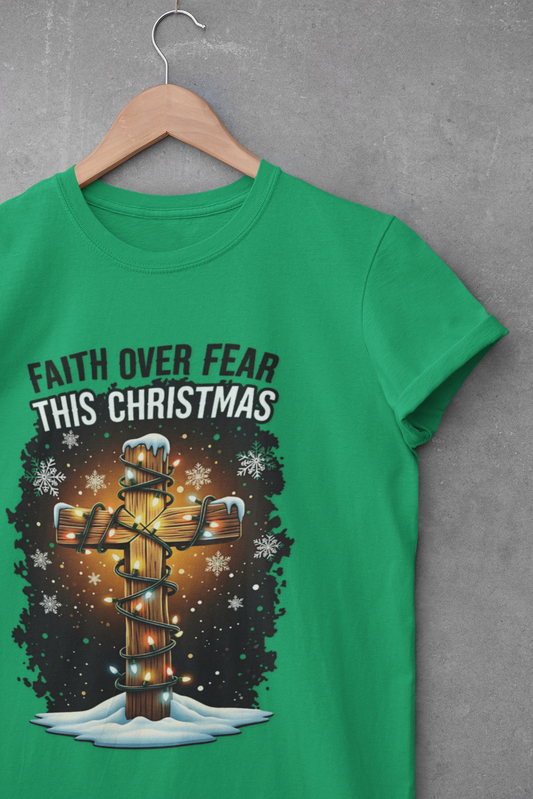 Faith Over Fear This Christmas T-Shirt