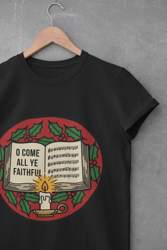 “O Come All Ye Faithful” Christmas T-Shirt