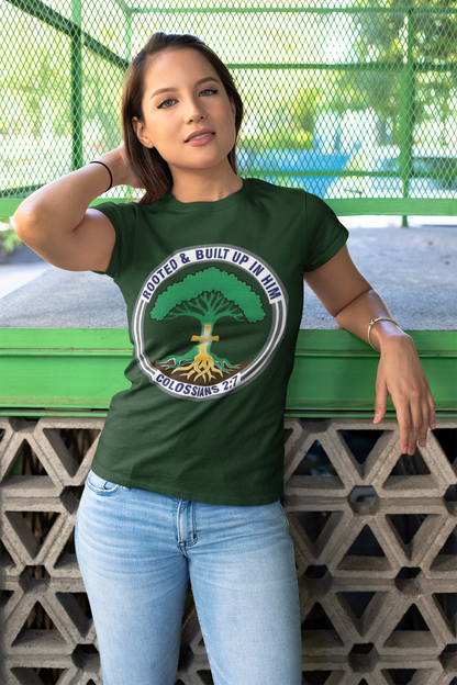 Rooted & Built Up in Him Colossians 2:7 Inspirational Christian T-Shirt
