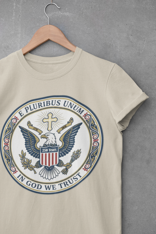 USA 250 Years • Patriotic Presidential Seal T-Shirt • E Pluribus Unum • In God We Trust
