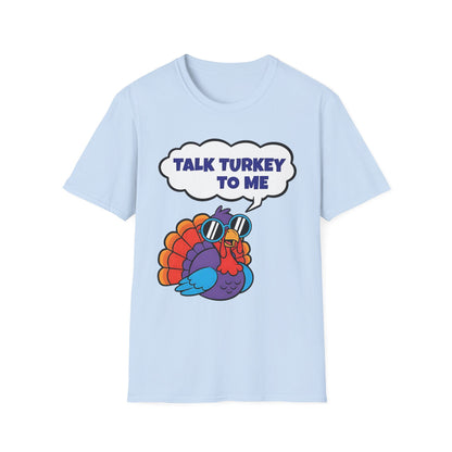 Talk Turkey to Me Funny Thanksgiving T-Shirt