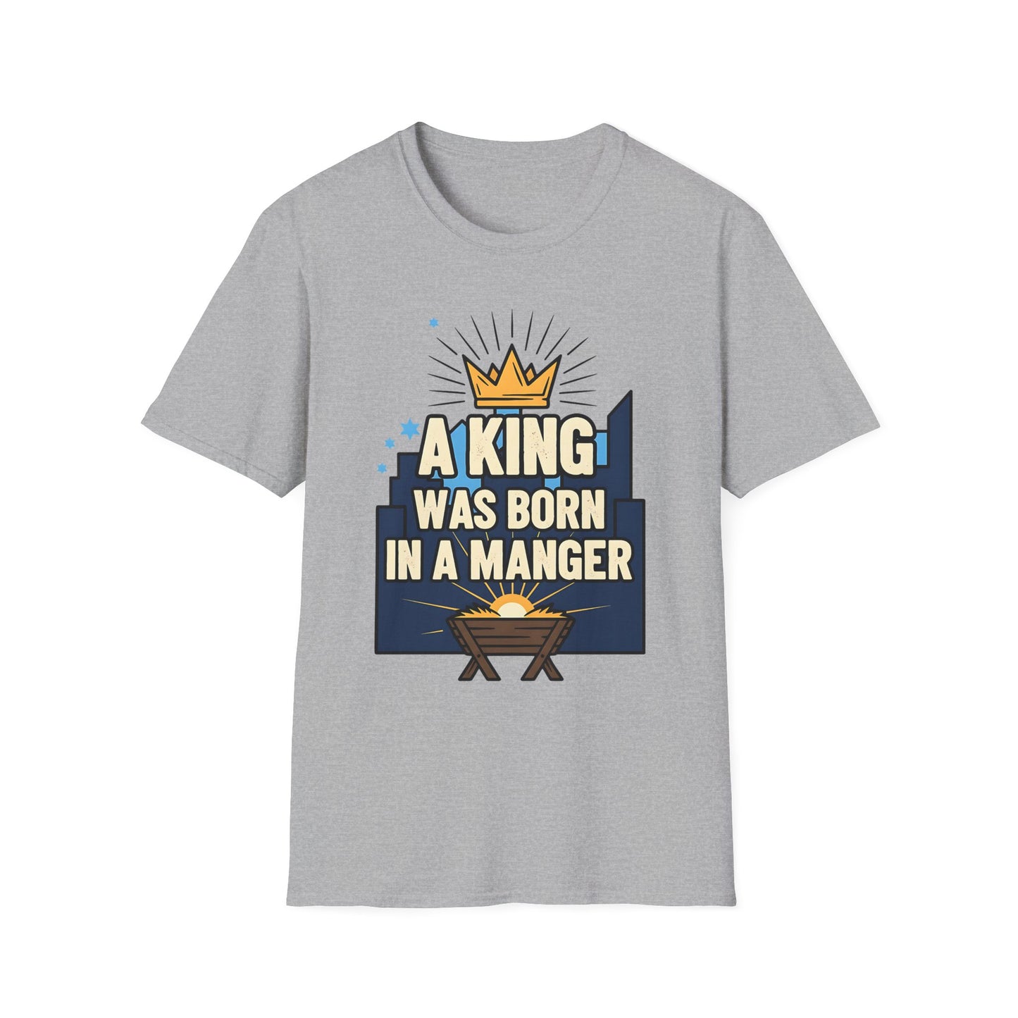 A063 - A King Was Born in a Manger Christian Christmas T-Shirt
