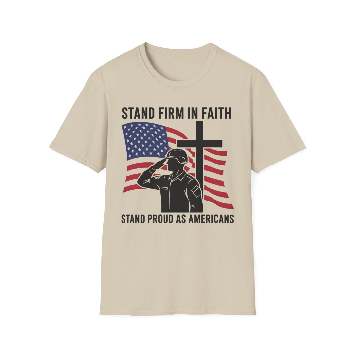 Christian Patriotic T-Shirt — Stand Firm in Faith Stand Proud as Americans