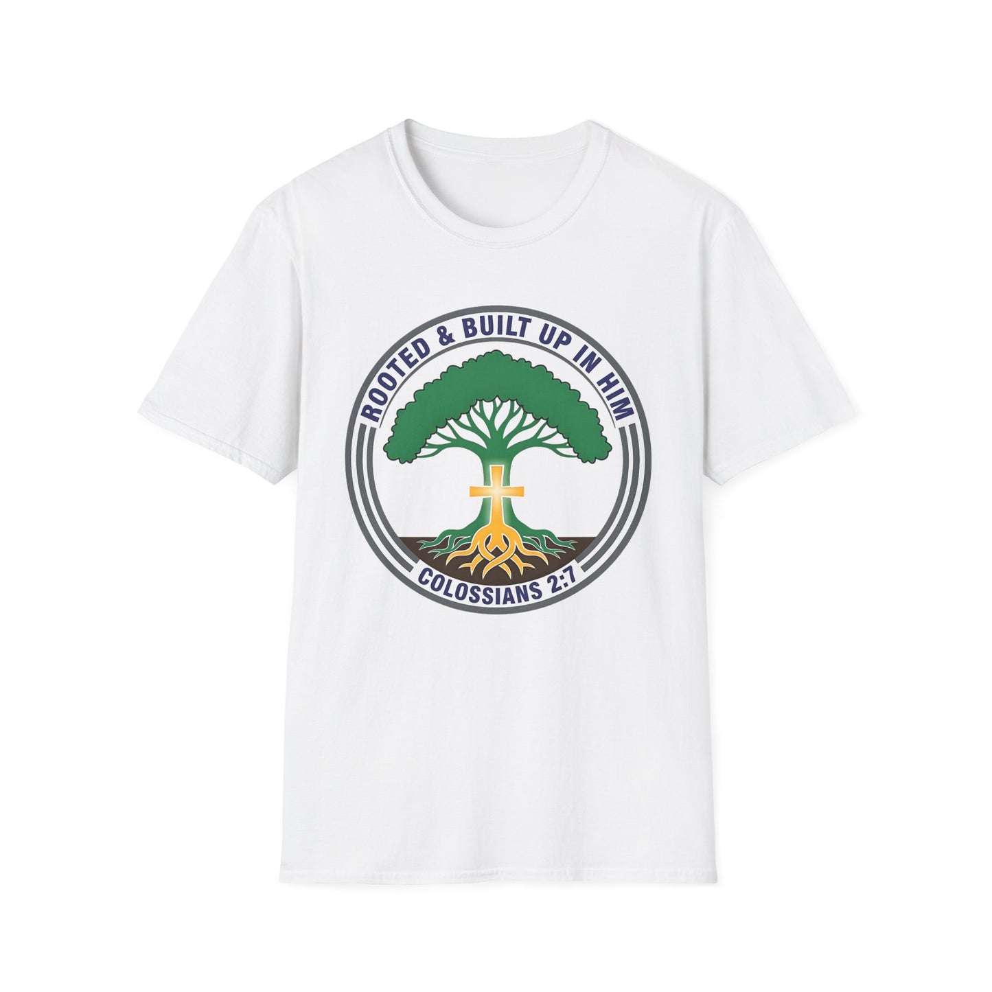 Rooted & Built Up in Him Colossians 2:7 Inspirational Christian T-Shirt