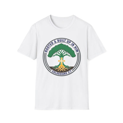 Rooted & Built Up in Him Colossians 2:7 Inspirational Christian T-Shirt