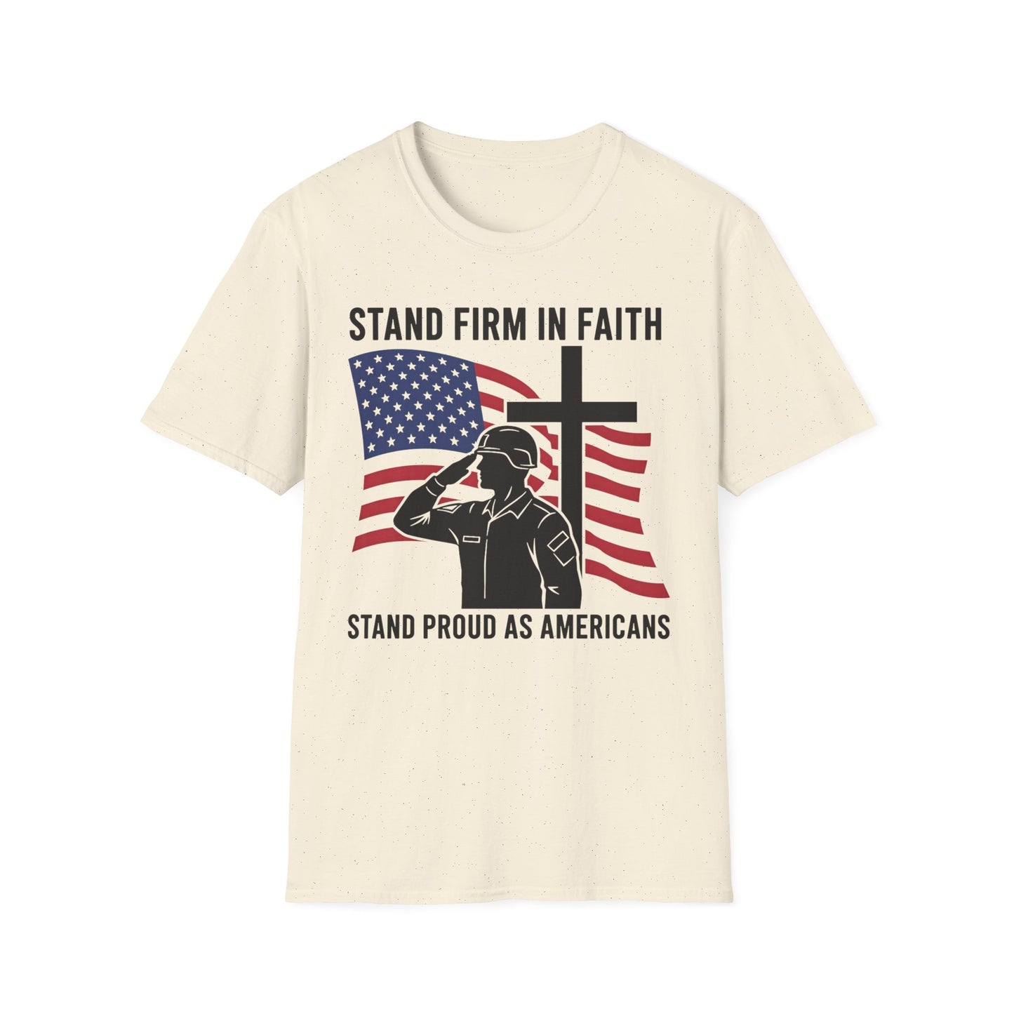 Christian Patriotic T-Shirt — Stand Firm in Faith Stand Proud as Americans