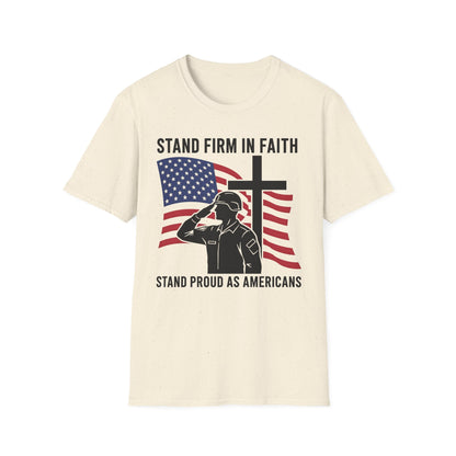 Christian Patriotic T-Shirt — Stand Firm in Faith Stand Proud as Americans