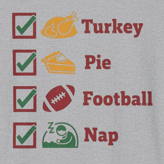 A051 - Turkey Pie Football Nap Thanksgiving Checklist T-Shirt