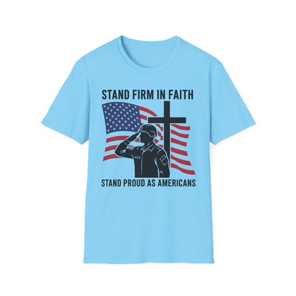 Christian Patriotic T-Shirt — Stand Firm in Faith Stand Proud as Americans