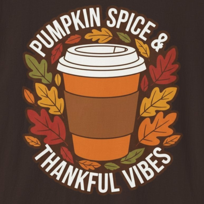 A053 - Pumpkin Spice & Thankful Vibes Fall Fashion T-Shirt